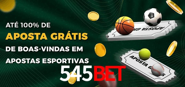545Bet Ate 100% de Aposta Gratis